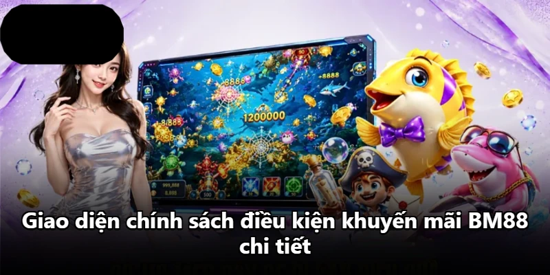 Giao diện chính sách điều kiện khuyến mãi BM88 chi tiết Giao diện chính sách điều kiện khuyến mãi BM88 chi tiết