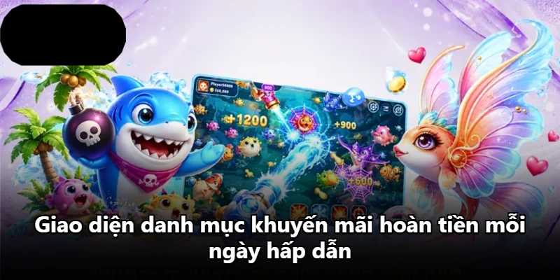 Giao diện danh mục khuyến mãi hoàn tiền mỗi ngày hấp dẫn Giao diện danh mục khuyến mãi hoàn tiền mỗi ngày hấp dẫn