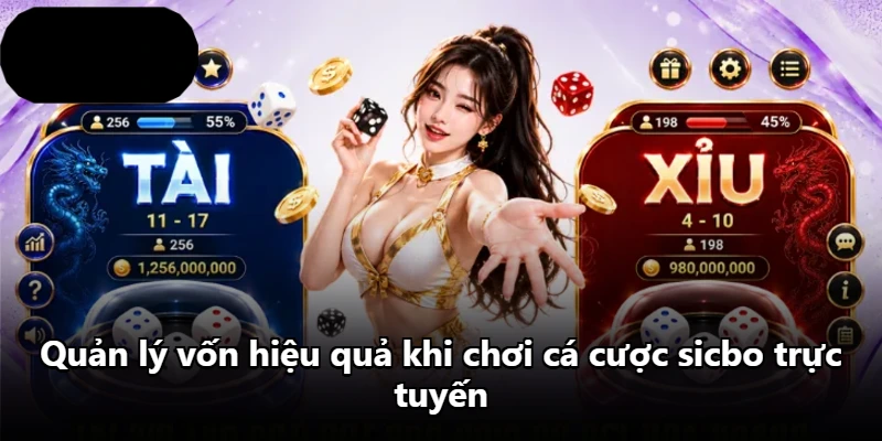 Quản lý vốn hiệu quả khi chơi cá cược sicbo trực tuyến
