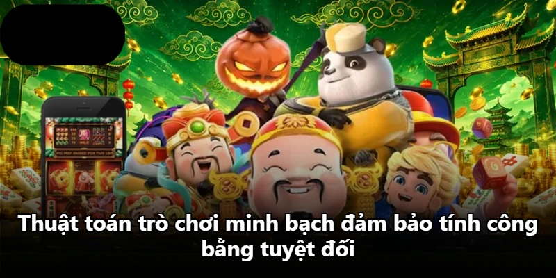 Thuật toán trò chơi minh bạch đảm bảo tính công bằng tuyệt đối