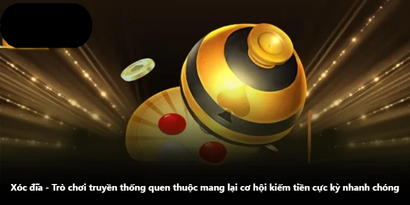 Xóc Đĩa – Trò Chơi Truyền Thống Quen Thuộc Mang Lại Cơ Hội Kiếm Tiền Cực Kỳ Nhanh Chóng